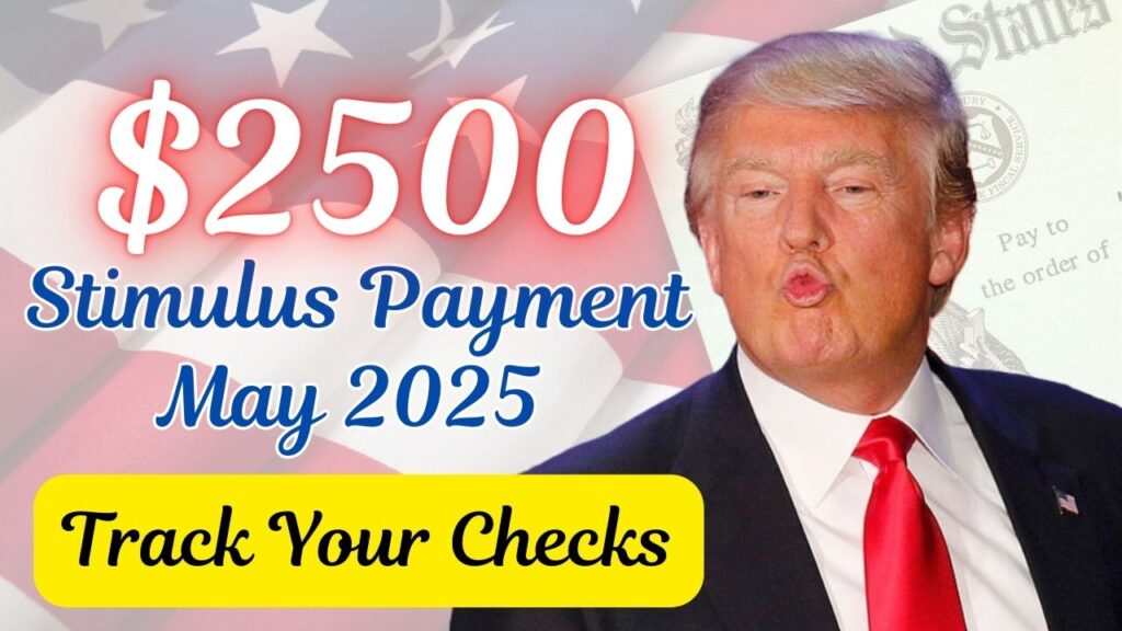 2500 Stimulus Payment May 2025